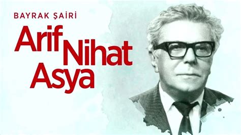 Arif Nihat Asya Do Um G N Ne Zaman Arif Nihat Asya Hayat Sanat Ve