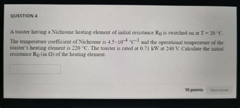 Solved Question A Toaster Having A Nichrome Heating Chegg