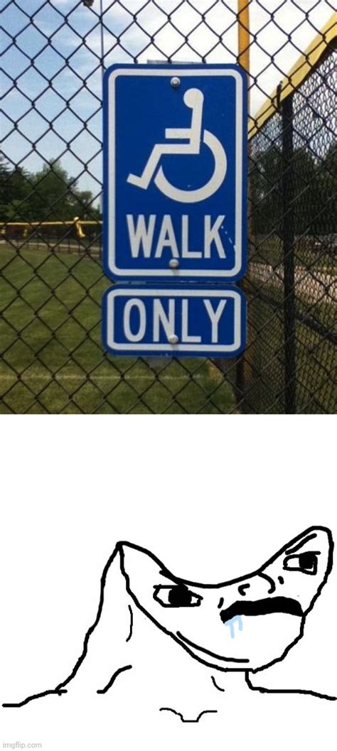 Handicap Sign Walk Only Imgflip