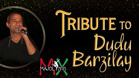 Tribute To Dudu Barzilay Youtube