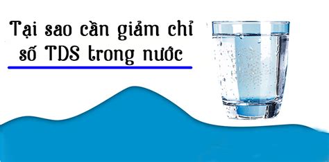 TDS là gì Chỉ số TDS trong nước máy bao nhiêu thì uống được