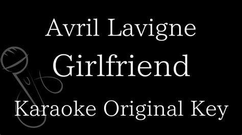 【karaoke Instrumental】girlfriend Avril Lavigne【original Key】 Youtube