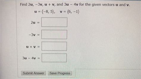 Solved Find 2u 3v U V And 3u 4v For The Given Chegg