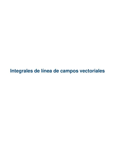 Integral De Linea Campos Vectoriales Integrales De Línea De Campos