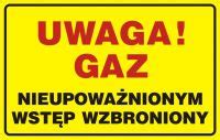 Znak BHP Tablica UWAGA Gaz nieupoważnionym wstęp wzbroniony