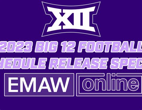 2023 Big 12 Football Schedule Release Special - EMAWOnline: Kansas ...