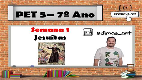 7º ano PET 5 História Semana 1 Atividades YouTube