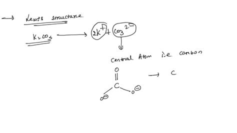 SOLVED: Draw the Lewis structure of the following compound K2CO3 and ...