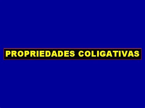 PROPRIEDADES COLIGATIVAS Presso DIAGRAMA DE FASES DA GUA