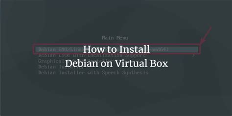 How To Install Debian On Virtual Box Vitux