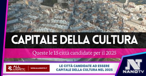 Le 15 città candidate per la Capitale della Cultura 2025 Nano TV