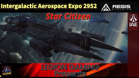 Star Citizen IAE 2952 Aegis Dynamics Day 3 Free Fly Today YouTube