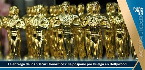 La Entrega De Los Oscar Honor Ficos Se Pospone Por Huelga En