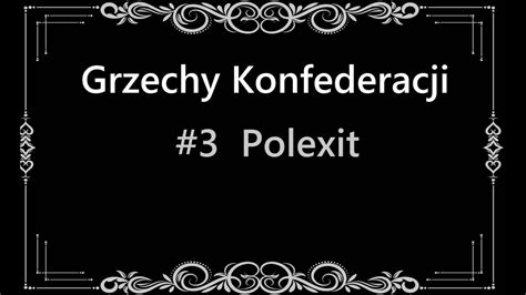 Grzechy Konfederacji Polexit Youtube