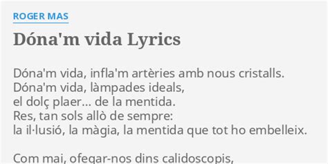 DÓNA M VIDA LYRICS by ROGER MAS Dóna m vida infla m artèries