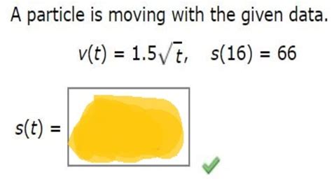 A Particle Is Moving With The Given Data Find The Position Of Particle