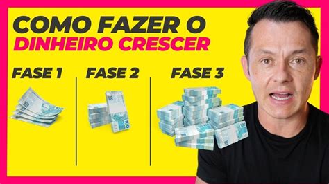 Como Fazer O DINHEIRO CRESCER 3 Fases PASSOS SIMPLES E INFALÍVEIS DE