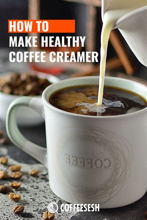 How to Make Healthy Coffee Creamer? via @coffeesesh | Healthy coffee ...