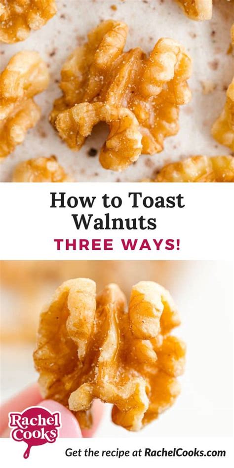 How To Toast Walnuts Three Methods Rachel Cooks