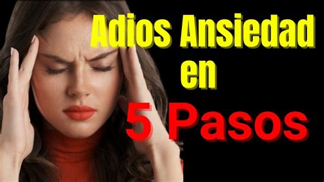 💆🏻‍♀️ ¡aprende A Dominar La Ansiedad Y Decir Adiós Al Estrés En Solo 5 Pasos💪🏻 Youtube