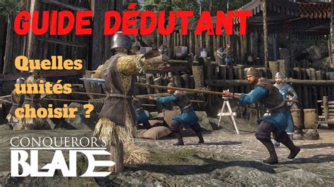 Guide débutant Conqueror s Blade Quelles unités choisir YouTube