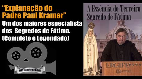 A Essência do Terceiro Segredo de Fátima Padre Paul Kramer completo