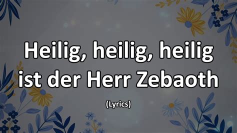 Heilig Heilig Heilig Ist Der Herr Zebaoth Text Lyrics Youtube