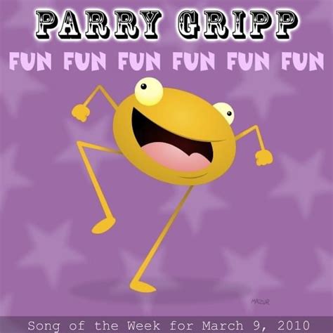 Parry Gripp Fun Fun Fun Fun Fun Fun Lyrics Genius Lyrics