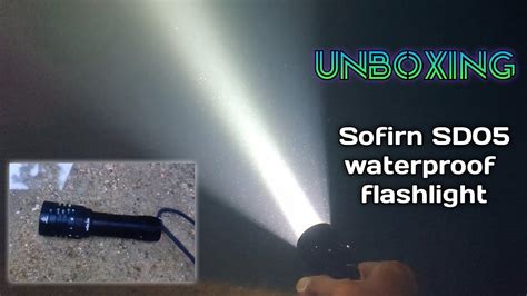 Underwater Flashlight Sofirn Sd Unboxing Youtube