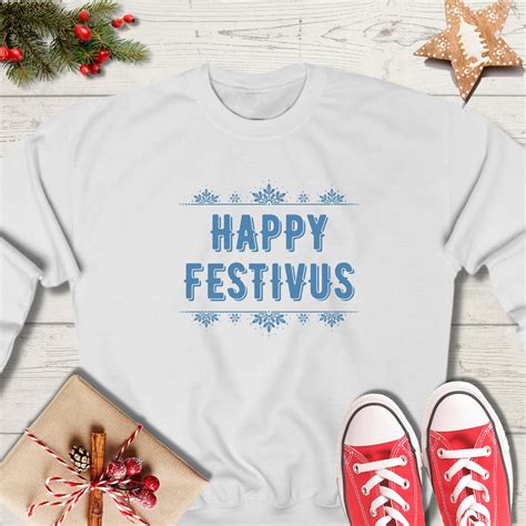 Happy Festivus Sweatshirt Festivus Shirt A Festivus For The Etsy