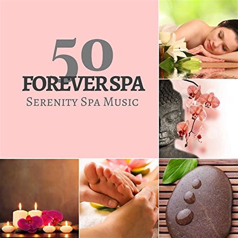 Amazon Forever Spa 50 Serenity Spa Music Relaxation