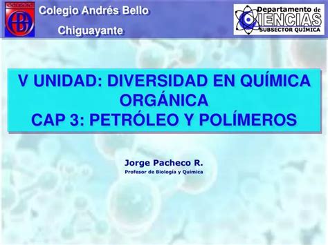 PPT V UNIDAD DIVERSIDAD EN QUÍMICA ORGÁNICA CAP 3 PETRÓLEO Y