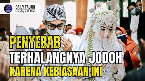 Penyebab Susah Jodoh Disebabkan Kebiasaan Yang Sering Dilakukan Ini