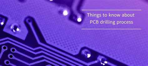 Things To Know About Pcb Drilling Process