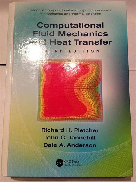 Computational Fluid Mechanics And Heat Transfer Pletcher Richard H