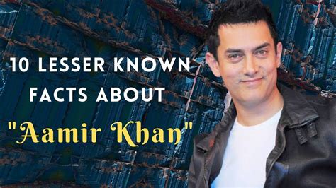 10 Lesser Known Facts About Actor Aamir Khan Youtube