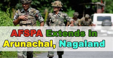 Afspa To Remain Imposed For 6 More Months In Arunachal Nagaland