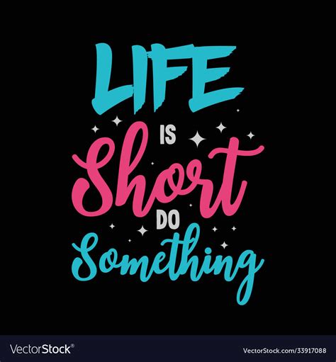 Life is short do something typography Royalty Free Vector