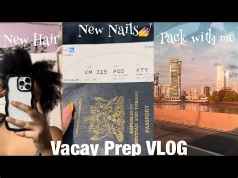 Vacay Prep Vlog New Nails New Hair Pack With Me To Go To Panama