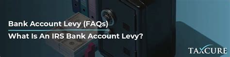 IRS Bank Account Levy Frequently Asked Questions FAQs