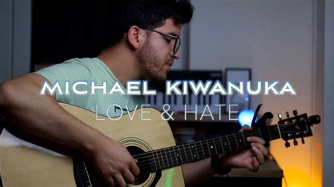 Michael Kiwanuka Love Hate Acoustic Cover YouTube