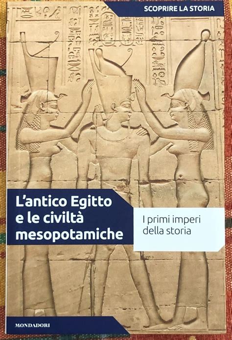 Scoprire La Storia N L Antico Egitto E Le Civilt Mesopotamiche Di