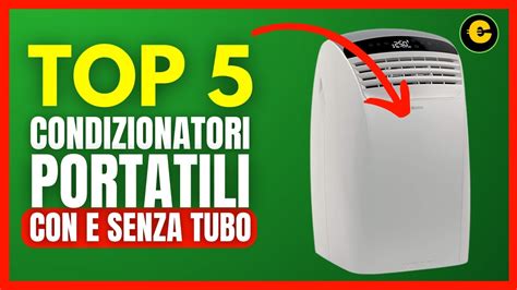 I Migliori Condizionatori Portatili Del Con E Senza Tubo Youtube