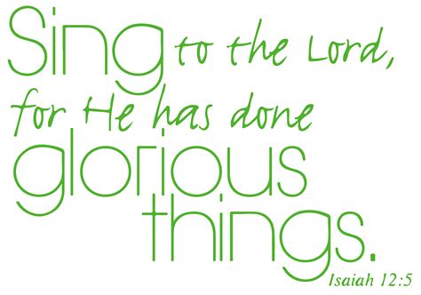 isaiah12 5 Sing to the lord for he has done gloriousâ Vinyl Decal