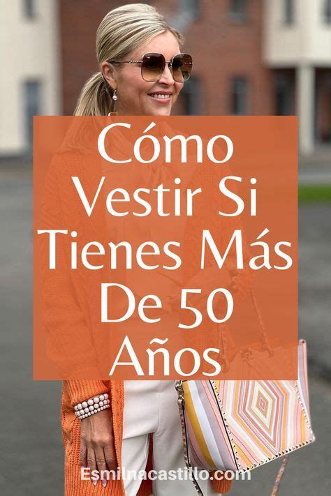 C Mo Vestir Si Tienes M S De A Os Al Llegar A Cierta Edad A Veces