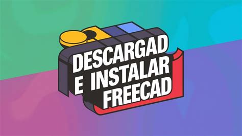 C Mo Descargar E Instalar Freecad Para Windows Gu A Paso A Paso