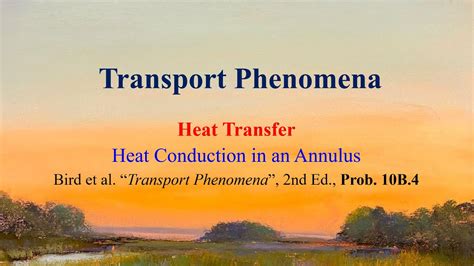 Problem B Heat Conduction In An Annulus Transport Phenomena