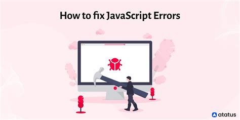 How To Fix Javascript Errors