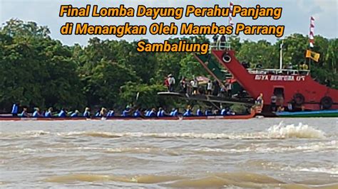 Final Lomba Dayung Perahu Panjang Di Kampung Gurimbang Di Menangkan