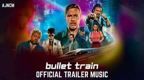 Bullet Train Official Trailer Music Hd Youtube